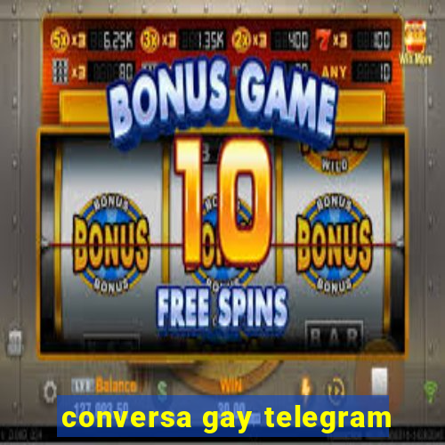 conversa gay telegram